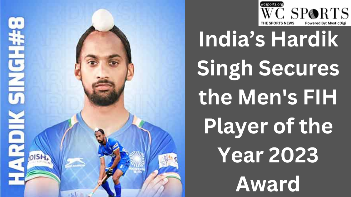 India’s Hardik Singh Secures the Men's FIH Player of the Year 2023 Award