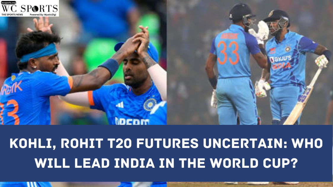 Kohli, Rohit T20 Futures Uncertain: Who Will Lead India in the World Cup?